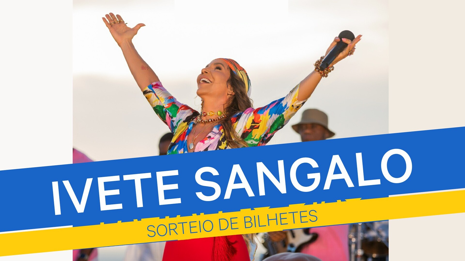 Sorteio Bilhetes Ivete Sangalo - Como Participar