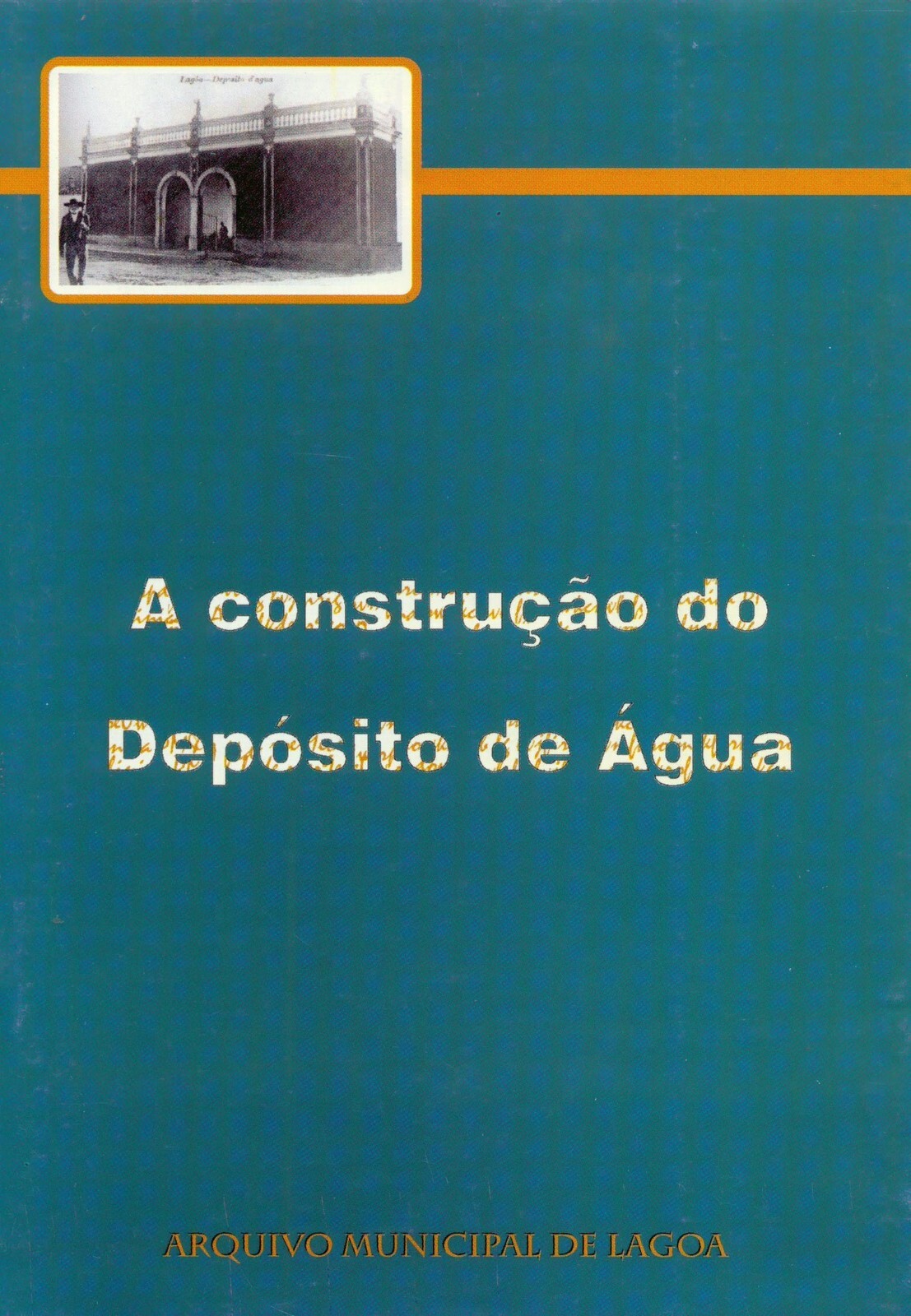 A construção do Depósito de Água